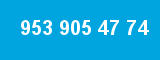 953 905 47 74